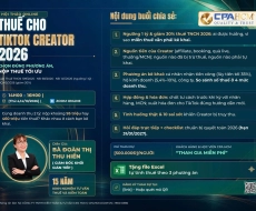 HỘI THẢO ONLINE: THUẾ CHO TIKTOK CREATOR 2026 – CHỌN ĐÚNG PHƯƠNG ÁN, NỘP THUẾ TỐI ƯU